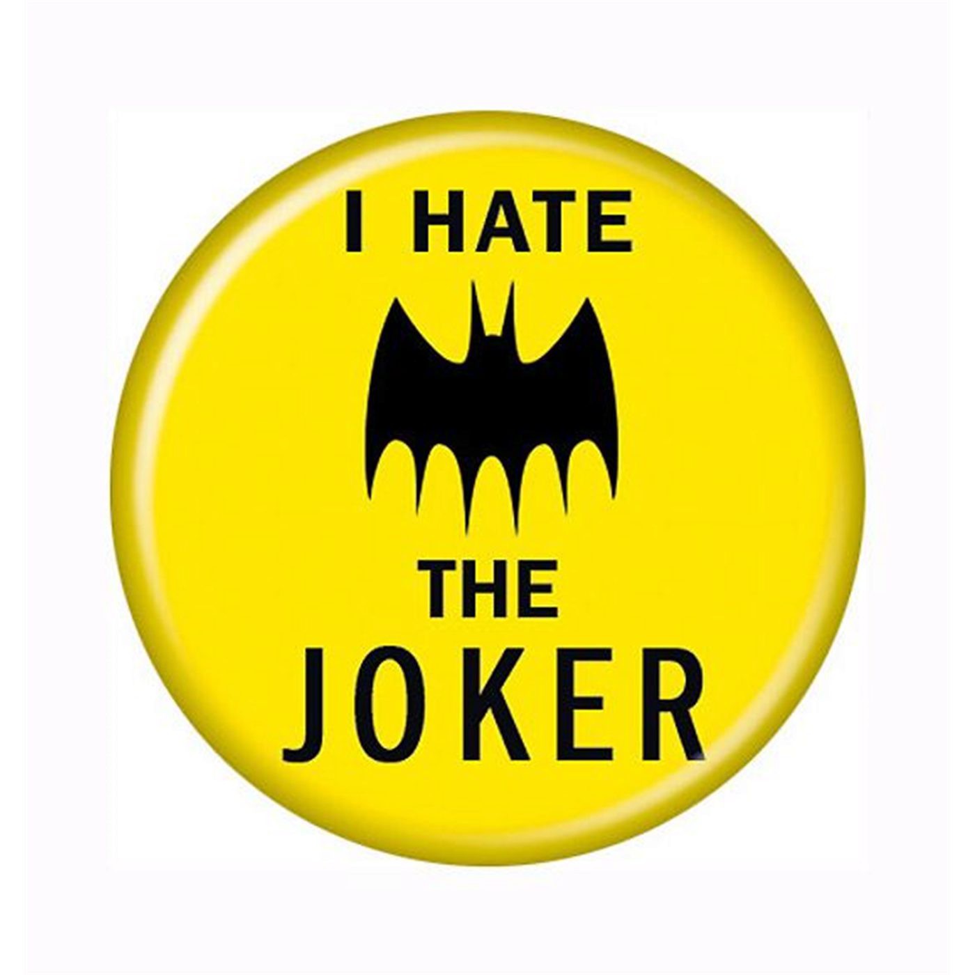 Batman I Hate The Joker Button, White