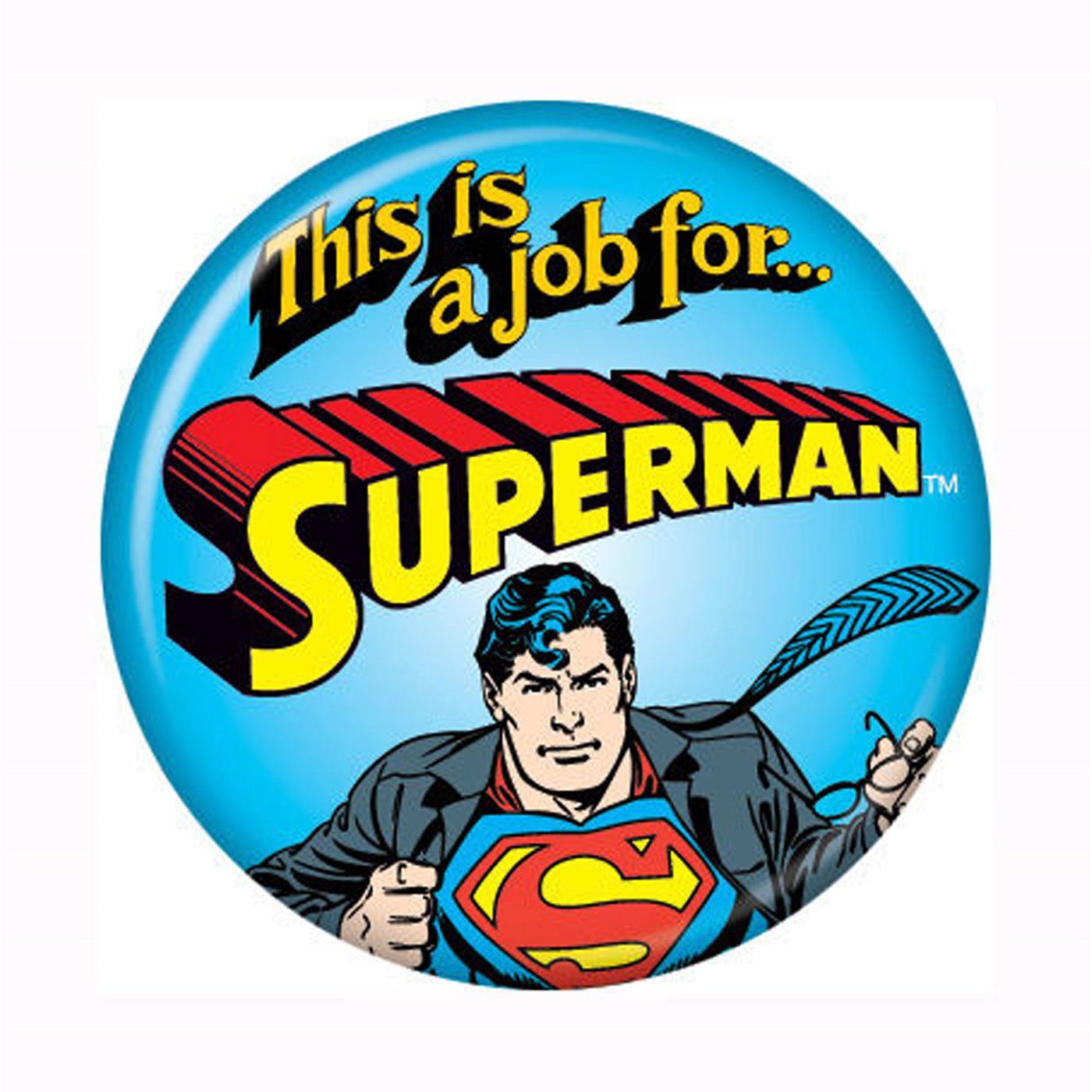Superman This is a Job for Superman Button, White