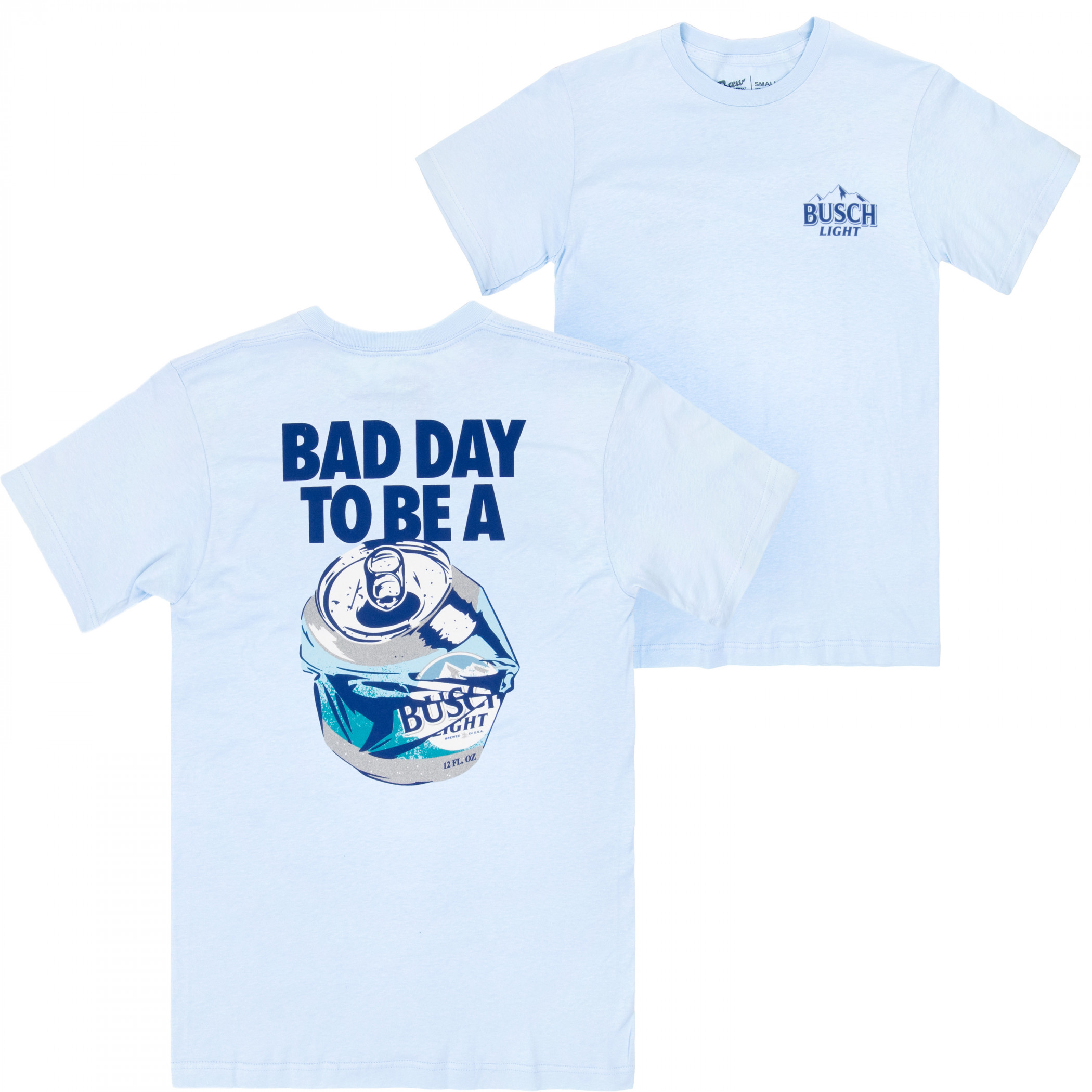 Bad Day to Be a Busch Light Front and Back T-Shirt