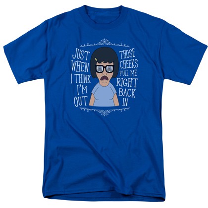 Bob's Burgers Tina Those Cheeks Pull Me Back In Tshirt