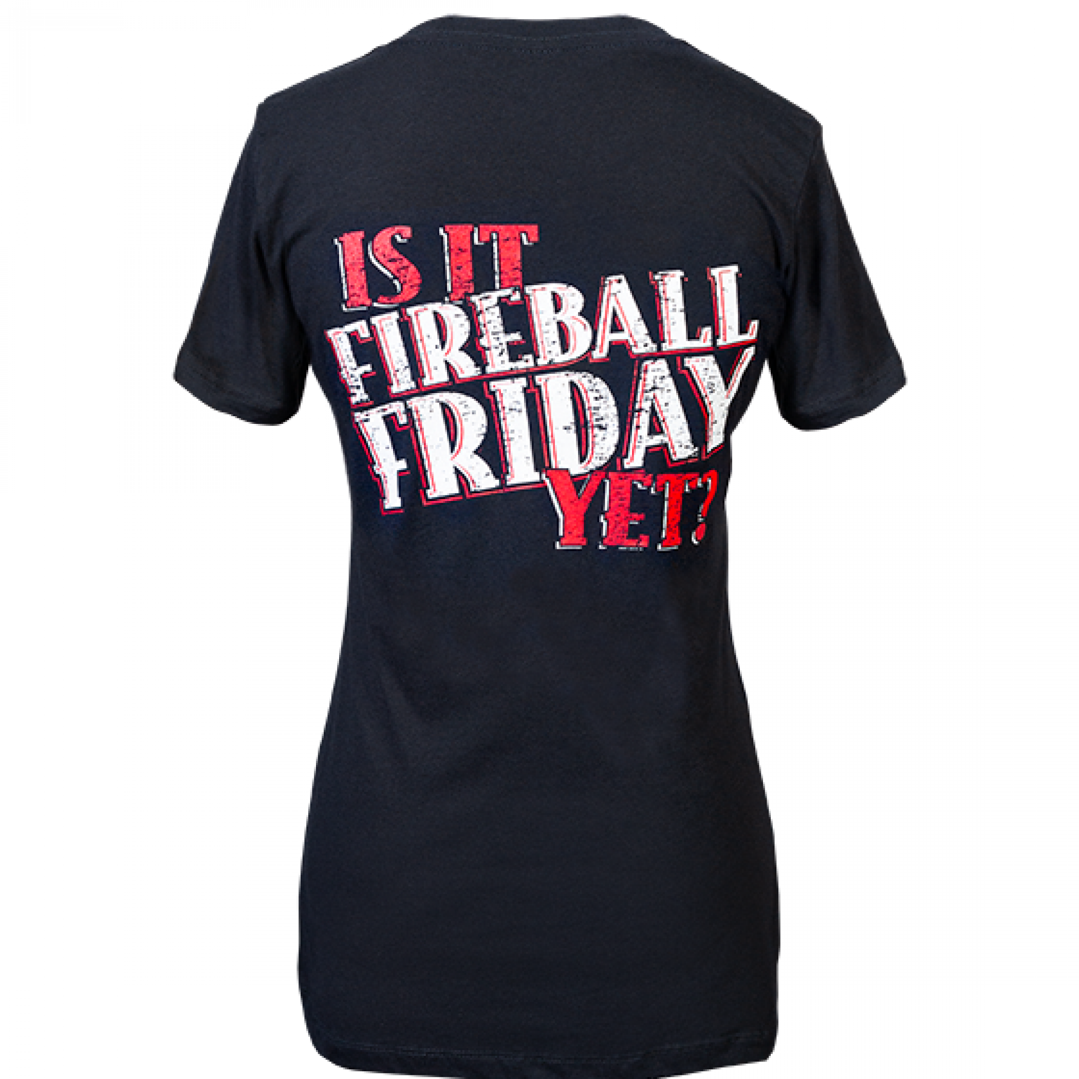 Fireball Whisky Is It Fireball Friday Yet Women's T-Shirt