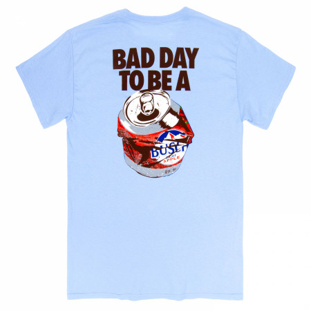 Bad Day to Be a Busch Light Apple Front and Back T-Shirt