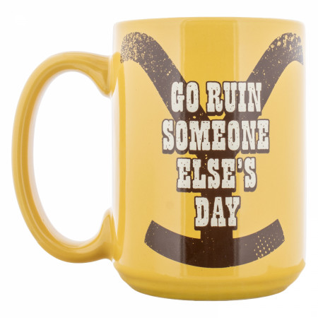 Yellowstone Go Ruin Someone Else's Day Ceramic 15oz Mug