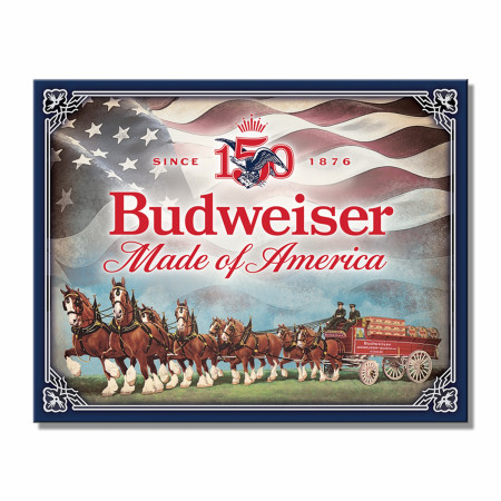 Budweiser Made of America 150th Anniversary 16 x 12.5' Tin Sign