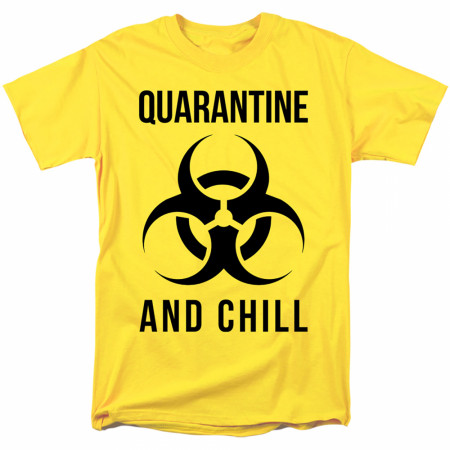 Quarantine and Chill Bio-hazard Social Distancing T-Shirt