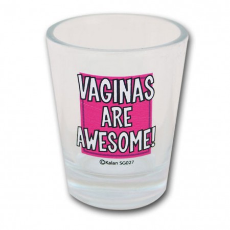 Vaginas Are Awesome Novelty Shot Glass