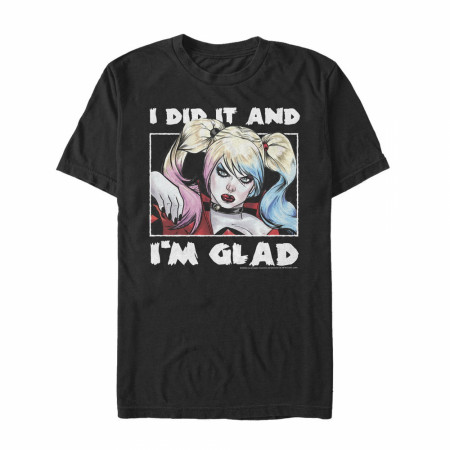Harley Quinn I Did It and I'm Glad Black T-Shirt